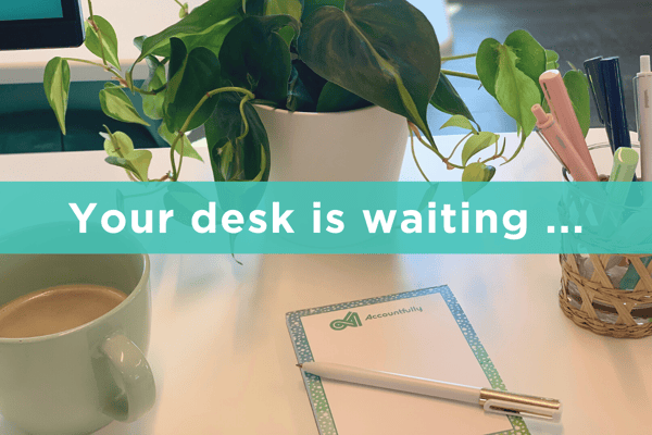 Your desk is waiting